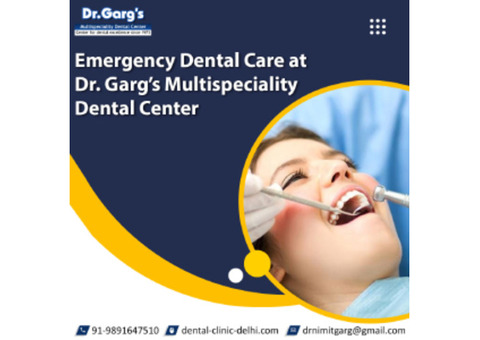 Emergency Dental Care at Dr. Garg’s Multispeciality Dental Center