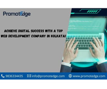 Achieve Digital Success with a Top Web Development Company in Kolkata!