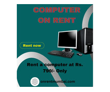 Computer on rent in mumbai ar Rs. 799 only