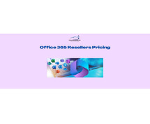 Office 365 Resellers Pricing: Best Deals for Your Business Needs