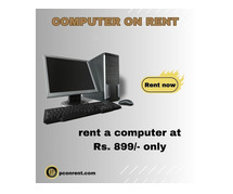 Computer on rent in mumbai ar Rs. 899 only