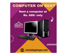 Computer on rent in mumbai ar Rs. 899 only