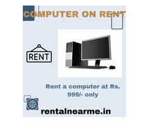 Computer on rent in mumbai ar Rs. 999 only