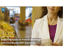 Reducing Operational Costs in the Food & Beverage Industry with HostBooks ERP