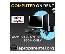 computer on rent at rs 950/- only