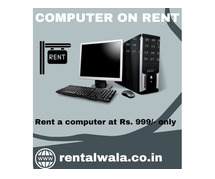 Computer on rent in mumbai ar Rs. 999 only