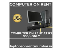 computer on rent at Rs 950/- only