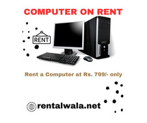 Computer on rent in mumbai ar Rs. 799 only