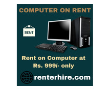 Computer on rent in mumbai ar Rs. 999 only