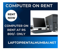 Computer on rent only In Mumbai Rs.800/- Only