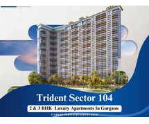 Trident Sector 104 Gurgaon - A New-Level Lifestyle In The Heart Of City