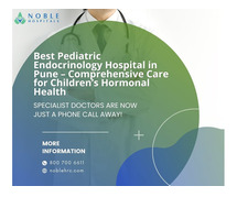 Best Pediatric Endocrinology Hospital in Pune – Comprehensive Care for Children’s Hormonal Health