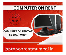 computer on rent at Rs 800/- only