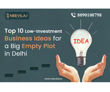 Low-Investment Business Ideas for a Big Empty Plot in Delhi