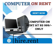 computer on rent at Rs 999/- only