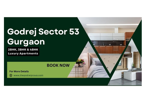 Godrej Sector 53 Gurgaon: Experience Unmatched Luxury Living