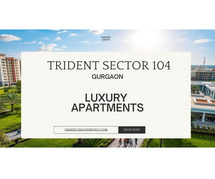 Trident Sector 104: Luxury Apartments with Excellent Connectivity