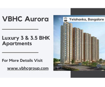 VBHC Aurora Luxury 3 and 3.5 BHK Apartments - Prime Living Spaces in Vibrant Locale