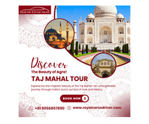 Seamless Taj Mahal Tour from Delhi by Car | Royal Cars and Driver