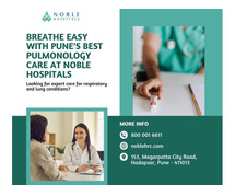 Breathe Easy with Pune's Best Pulmonology Care at Noble Hospitals