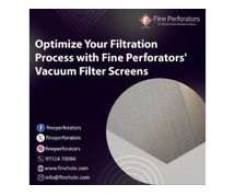 Optimize Your Filtration Process with Fine Perforators' Vacuum Filter Screens