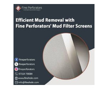 Efficient Mud Removal with Fine Perforators' Mud Filter Screens