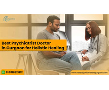 Best Psychiatrist Doctor in Gurgaon for Holistic Healing