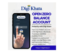 Open Zero Balance Account Instantly with Digi Khata