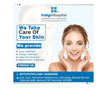 Indigo Hospital: Your Trusted Super Specialty Hospital in Mulund for Skin Care Treatment.