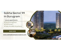 Sobha Sector 99 Gurgaon: Tailored Luxury Options