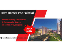 Hero Homes The Palatial Gurgaon - Your Ultimate Living Experience