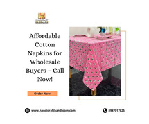 Affordable Cotton Napkins for Wholesale Buyers – Call Now!