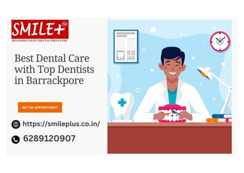 Smile Plus: Your Go-To Dental Clinic in Barrackpore