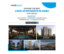 Are Looking For Luxurious 4 BHK Apartment in Ambli With Various Amenities