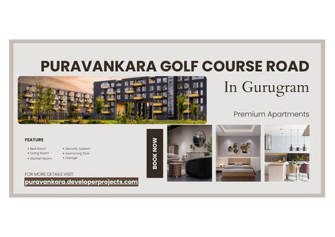 Puravankara Golf Course Road Gurgaon: Investment Potential