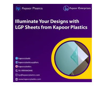 Illuminate Your Designs with LGP Sheets from Kapoor Plastics