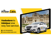 Vadodara to Udaipur One Way Taxi Service Travel with Ease