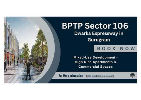 BPTP Sector 106 Dwarka Expressway Gurgaon: A Vision for Future Living