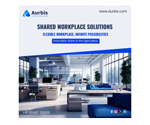 Step up Your Work Experience with Aurbis Shared Spaces in Bangalore