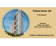 Trident Sector 104 Gurugram - A New Wave of Living