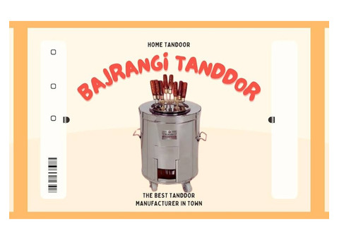 Bajrangi Tandoor What's so Unique About A Home Tandoor?