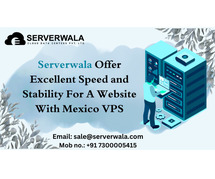 Serverwala Offer Excellent Speed and Stability For a Website With Mexico VPS