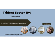 Trident Sector 104 Gurgaon - A Canvas Called Home To Explore The Joy Of Living