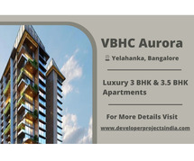 VBHC Aurora Luxury Apartments - Unmatched Comfort in Yelahanka, Bangalore