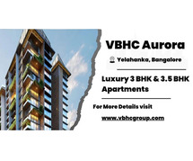 VBHC Aurora - Luxury Apartments for a Premium Lifestyle in Yelahanka, Bangalore