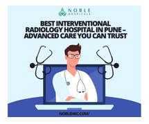 Best Interventional Radiology Hospital in Pune – Advanced Care You Can Trust!