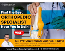 Find an Orthopedic Specialist in Sarita Vihar, Delhi | Dr. Prof Amit Kumar Agarwal