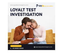 Loyalty  test Investigation| Private  Investigation Agency in Delhi