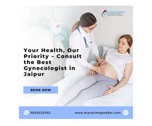 Your Health, Our Priority – Consult the Best Gynecologist in Jaipur