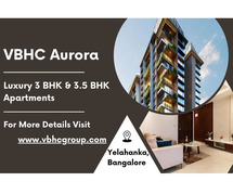 VBHC Aurora - Luxury Apartments in Yelahanka, Bangalore, A Perfect Blend of Comfort and Class